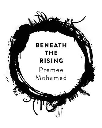 The cover of Premee Mohamed's book, Beneath the Rising, features a black ring around the title and her name.